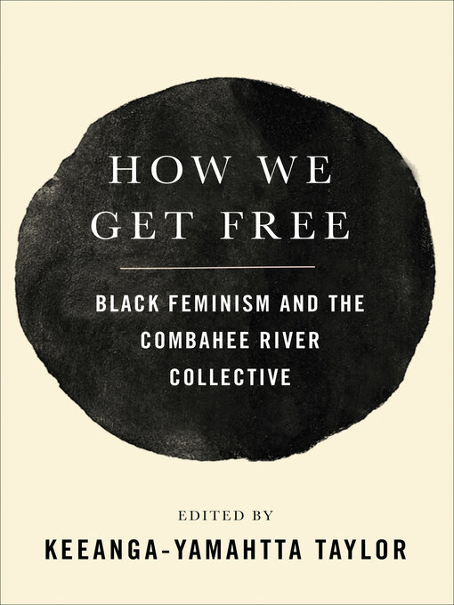 Title details for How We Get Free by Keeanga-Yamahtta Taylor - Available